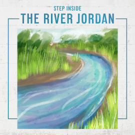 Step Inside the River Jordan