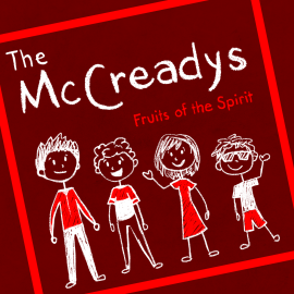The McCreadys: Fruits of the Spirit