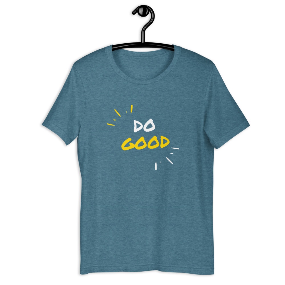 Do Good Unisex T-Shirt