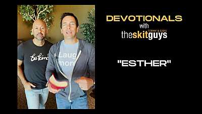 Devotionals with The Skit Guys: Esther
