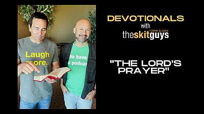 Devotionals with The Skit Guys: The Lord's Prayer