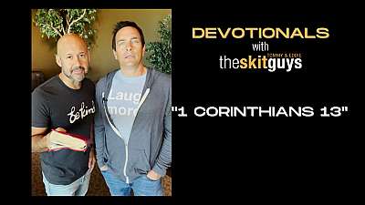 Devotionals with The Skit Guys: 1 Corinthians 13