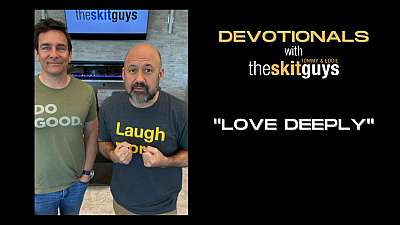 Devotionals with The Skit Guys: Love Deeply