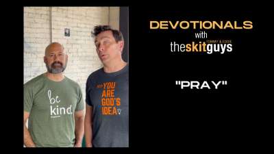 Devotionals with The Skit Guys: Pray