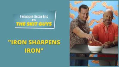 Friendship Bacon Bit: Iron Sharpens Iron