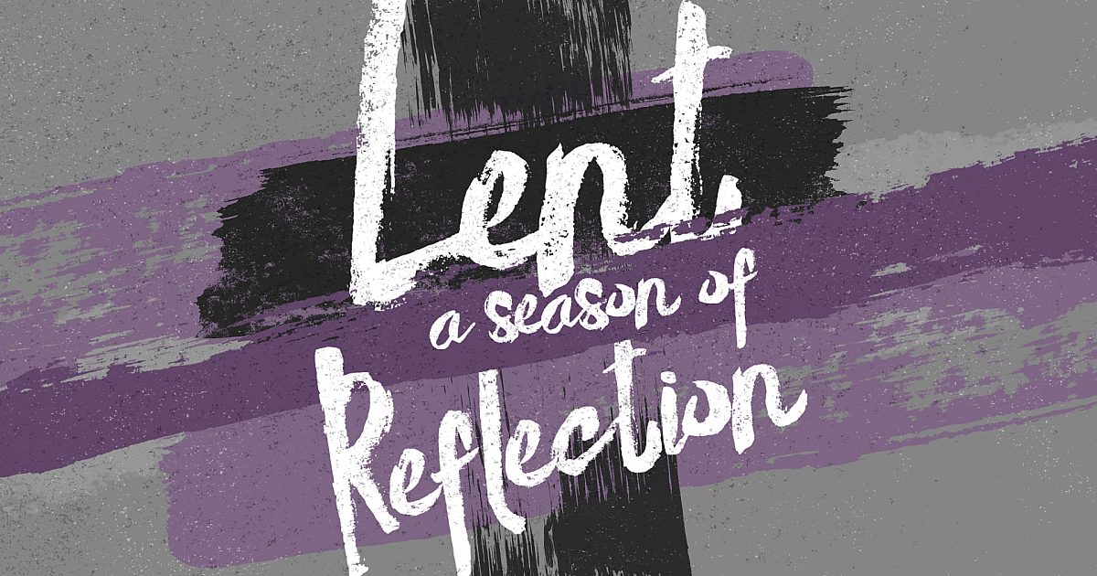 Lent (A Season of Reflection)