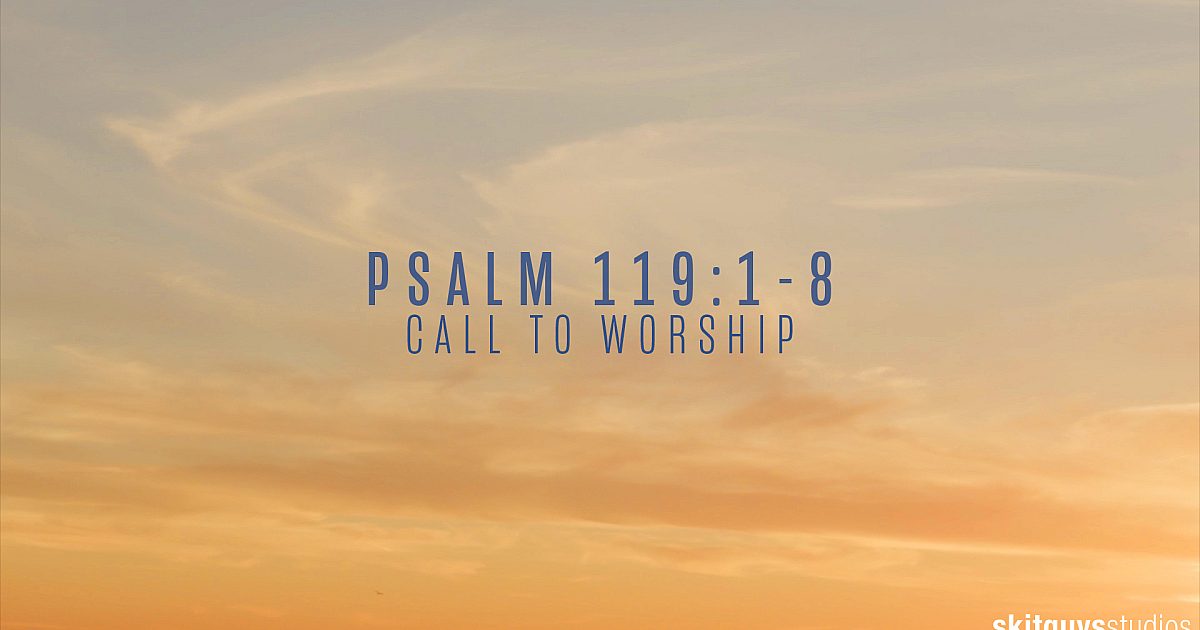 Psalm 119 18 Call To Worship