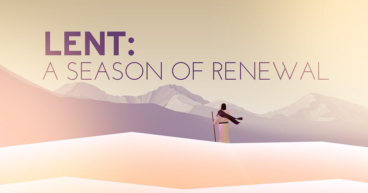 Lent A season Of Renewal