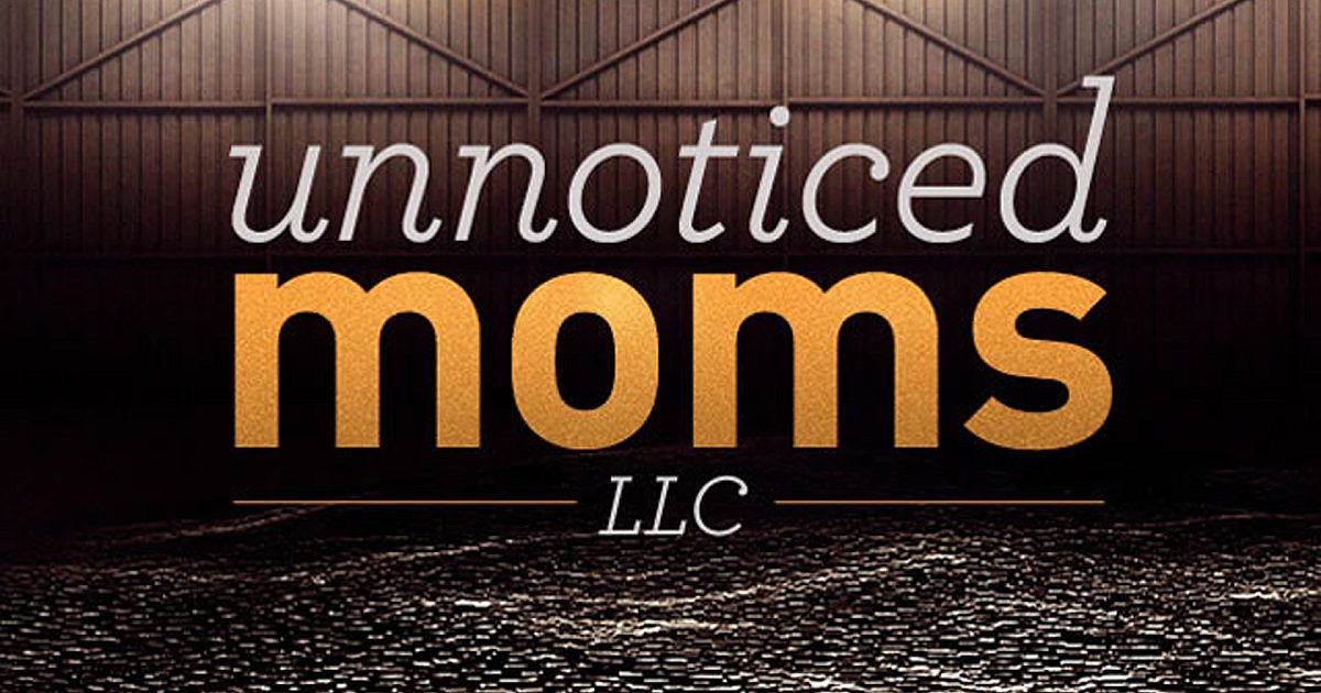 Unnoticed Moms, LLC