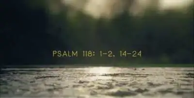 Psalms For Lent II: Psalm 118 Easter