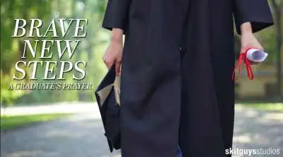 Brave New Steps: A Graduate's Prayer