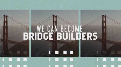 Bridge Builders