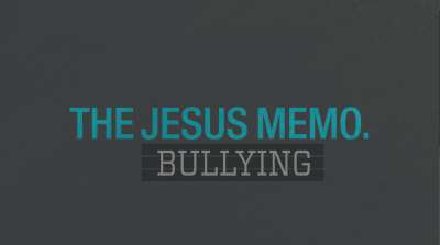 The Jesus Memo: Bullying