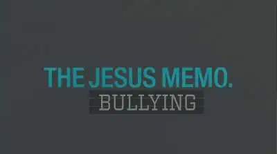 The Jesus Memo: Bullying
