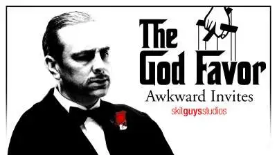 Awkward Invites: The God Favor
