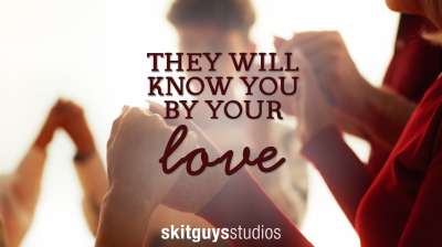 They Will Know You By Your Love