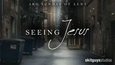 Seeing Jesus: 3rd Sunday