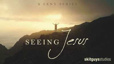A Lent Series: Seeing Jesus
