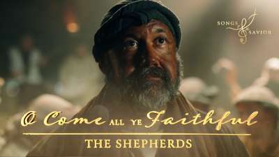 Songs Of The Savior: Oh Come All Ye Faithful: The Shepherds