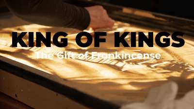 King of Kings: The Gift of Frankincense