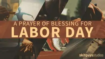 A Prayer of Blessing for Labor Day