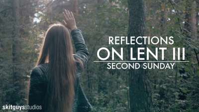 Reflections On Lent III: Second Sunday