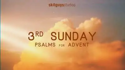 Psalms For Advent: 3rd Sunday