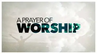 A Prayer of Worship