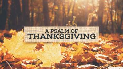 A Psalm of Thanksgiving