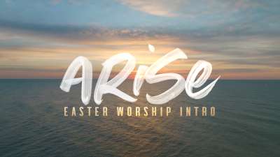 Arise (Easter Worship Intro)