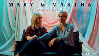 BELIEVE: Mary and Martha