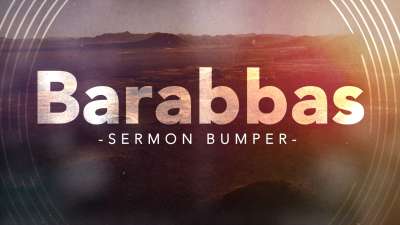 Barabbas - An Easter Sermon Bumper