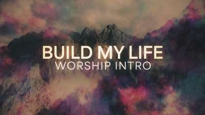 Build My Life (Worship Intro)