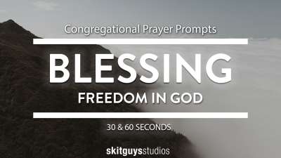 Congregational Prayer Prompt Freedom In God: Blessing