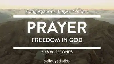 Congregational Prayer Prompt Freedom In God: Prayer