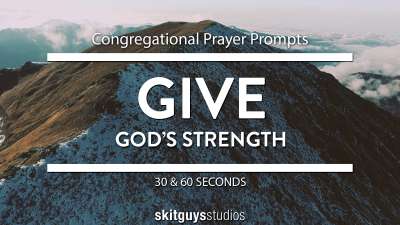 Congregational Prayer Prompt: God's Strength Give
