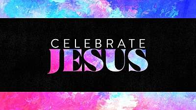 Celebrate Jesus