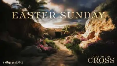 Come To The Cross: Easter Sunday