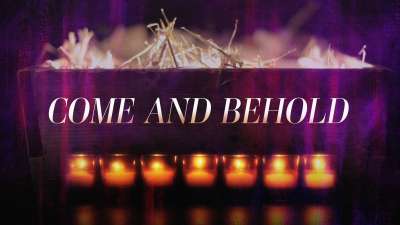 Come and Behold