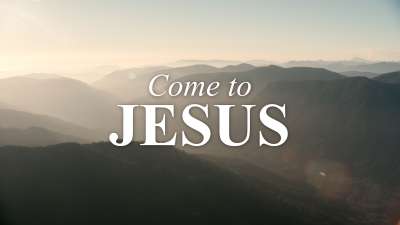 Come To Jesus