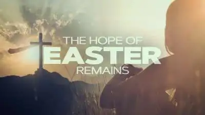 The Hope Of Easter Remains