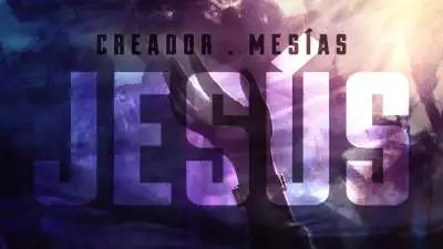 Creador Mesias Jesus