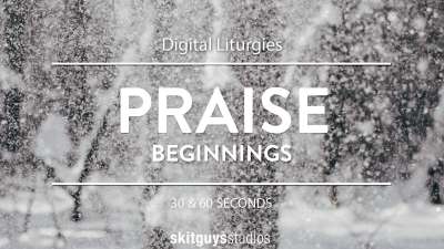 Digital Liturgy Beginnings: Praise