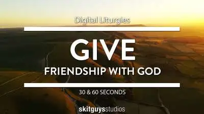 Digital Liturgies: Friendship With God Give