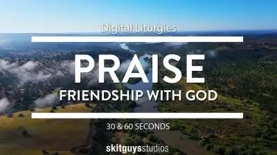 Digital Liturgies: Friendship With God Praise