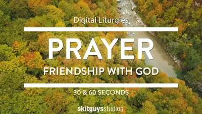 Digital Liturgies: Friendship With God Prayer