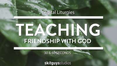 Digital Liturgies: Friendship With God Teach