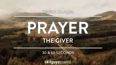 Digital Liturgy The Giver: Prayer