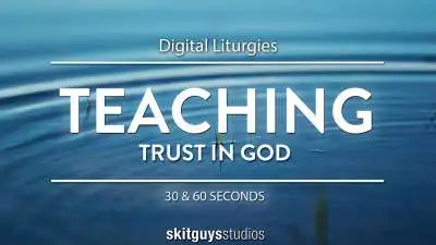 Digital Liturgy Trust In God: Teach