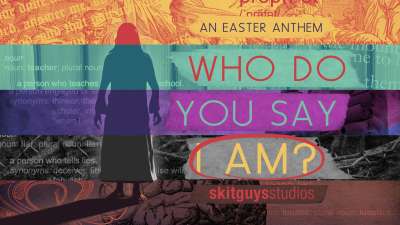 Easter Anthem: Who Do You Say I Am?